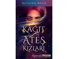 Kağıt ve Ateş Kızları - Natasha Ngan - Salon Yayınları