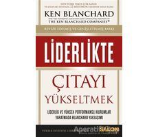 Liderlikte Çıtayı Yükseltmek - Ken Blanchard - Salon Yayınları