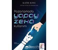 Pazarlamada Yapay Zeka Kullanımı - Katie King - The Kitap