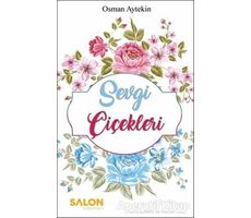 Sevgi Çiçekleri - Osman Aytekin - Salon Yayınları