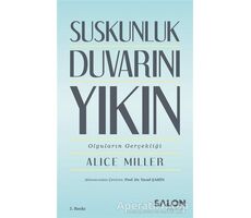 Suskunluk Duvarını Yıkın - Alice Miller - Salon Yayınları