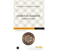 Atabetül-Hakayık - Edib Ahmed Bin Mahmud Yükneki - Salon Yayınları