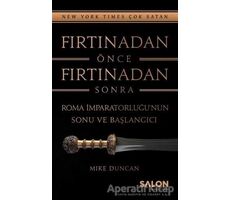 Fırtınadan Önce Fırtınadan Sonra - Mike Duncan - Salon Yayınları