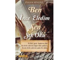 Ben İnce Eledim Sen Sık Oku - Özgür Sevgili - Salon Yayınları