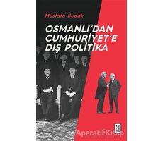 Osmanlı’dan Cumhuriyet’e Dış Politika - Mustafa Budak - Ketebe Yayınları