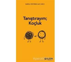 Tanıştırayım; Koçluk - Burcu Özyürek Alp - Salon Yayınları