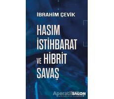 Hasım İstihbarat ve Hibrit Savaş - İbrahim Çevik - Salon Yayınları