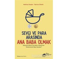 Sevgi ve Para Arasında Ana Baba Olmak - Fabrizio Zilibotti - The Kitap