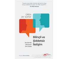 Bilinçli ve Şiddetsiz İletişim - Oren Jay Sofe - The Kitap