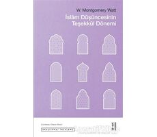 İslam Düşüncesinin Teşekkül Dönemi - W. Montgomery Watt - Ketebe Yayınları