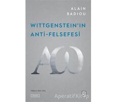 Wittgensteinın Anti-Felsefesi - Alain Badiou - Ketebe Yayınları
