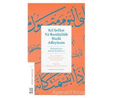 Kıl Şefaat Ya Resulallah Huda Affeylesin - Abdurrahman Abdi Paşa - Ketebe Yayınları