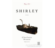 Shirley - Charlotte Bronte - Ketebe Yayınları