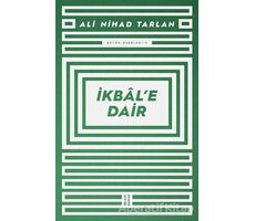 İkbal’e Dair - Ali Nihad Tarlan - Ketebe Yayınları