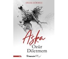 Aşka Özür Diletmem - Dilek Görmez - İnkılap Kitabevi