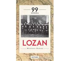 99 Soruda Lozan - Mustafa Budak - Ketebe Yayınları