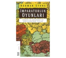 İmparatorluk Oyunları - Norman Stone - Ketebe Yayınları
