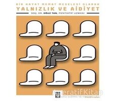 Yalnızlık ve Aidiyet - Oğuz Tan - Timaş Yayınları