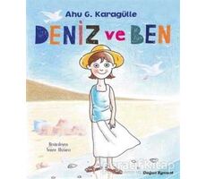 Deniz ve Ben - Ahu G. Karagülle - Doğan Egmont Yayıncılık