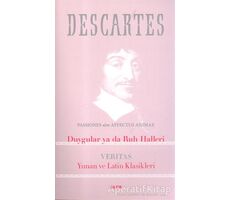 Duygular ya da Ruh Halleri: Veritas Yunan ve Latin Klasikleri - Rene Descartes - Alfa Yayınları