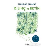 Bilinç ve Beyin - Stanislas Dehaene - Alfa Yayınları