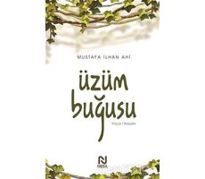 Üzüm Buğusu - Mustafa İlhan Ahi - Nesil Yayınları