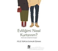 Evliliğimi Nasıl Kurtarırım ? - Filiz Tepe - Nesil Yayınları