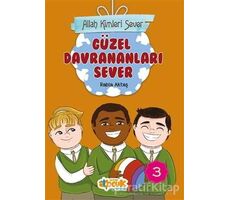 Güzel Davrananları Sever - Allah Kimleri Sever 3 - Rabia Aktaş - Siyer Yayınları