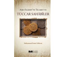 Asr-ı Saadette Ticaret ve Tüccar Sahabiler - Muhammed Emin Yıldırım - Siyer Yayınları