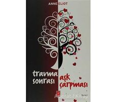 Travma Sonrası Aşk Çarpması - Anne Eliot - Pena Yayınları