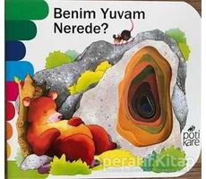 Benim Yuvam Nerede? - Delikli Kitaplar Serisi - Kolektif - Pötikare Yayıncılık