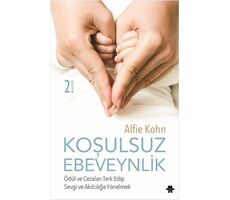 Koşulsuz Ebeveynlik - Alfie Kohn - Görünmez Adam Yayıncılık