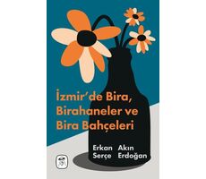 İzmirde Bira, Birahaneler ve Bira Bahçeleri - Akın Erdoğan - Gerekli Kitaplar