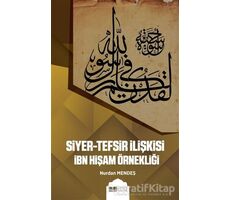 Siyer-Tefsir İlişkisi İbn Hişam Örnekliği - Nurdan Mendeş - Siyer Yayınları
