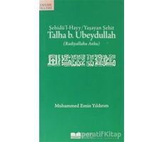 Şehidü’l-Hayy: Yaşayan Şehit Talha B. Ubeydullah - Muhammed Emin Yıldırım - Siyer Çocuk Yayınları