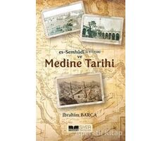 Es-Semhudi ve Medine Tarihi - İbrahim Barca - Siyer Yayınları