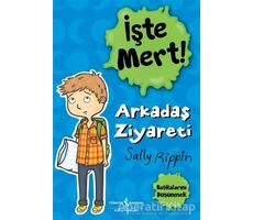 İşte Mert! - Arkadaş Ziyareti - Başkalarını Düşünmek - Sally Rippin - İş Bankası Kültür Yayınları