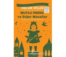 Mutlu Prens ve Diğer Masallar Kısaltılmış Metin - Oscar Wilde - İş Bankası Kültür Yayınları
