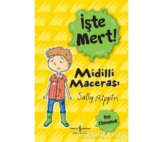 İşte Mert! - Midilli Macerası - Sally Rippin - İş Bankası Kültür Yayınları