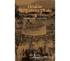 Ortaklar İlköğretmen Okulu - Köy Enstitüsünden Yansımalarla