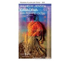 Gradiva – Bir Pompei Düşü - Wilhelm Jensen - İş Bankası Kültür Yayınları