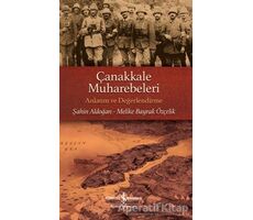 Çanakkale Muharebeleri - Anlatım ve Değerlendirme - Şahin Aldoğan - İş Bankası Kültür Yayınları