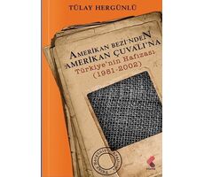 Amerikan Bezinden Amerikan Çuvalı’na - Tülay Hergünlü - Klaros Yayınları