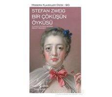 Bir Çöküşün Öyküsü - Stefan Zweig - İş Bankası Kültür Yayınları
