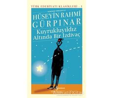 Kuyrukluyıldız Altında Bir İzdivaç - Hüseyin Rahmi Gürpınar - İş Bankası Kültür Yayınları