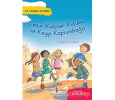 Cesur Kalpler Kulübü ve Kayıp Kaplumbağa - Dagmar Chidolue - İş Bankası Kültür Yayınları