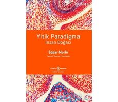 Yitik Paradigma - İnsan Doğası - Edgar Morin - İş Bankası Kültür Yayınları