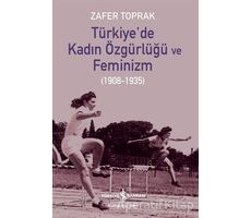 Türkiyede Kadın Özgürlüğü ve Feminizm - Zafer Toprak - İş Bankası Kültür Yayınları