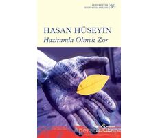 Haziranda Ölmek Zor - Hasan Hüseyin - İş Bankası Kültür Yayınları