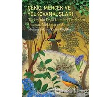 Çekiç, Mercek Ve Yelkovankuşları - Türkiye’nin Doğa Bilimleri Tarihinden İnsanlar, Mekânlar Ve Anıla